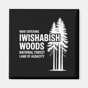 Jetzt Eintritt in I Wishabish Woods Nationalforst Magnet