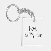 "Jetzt... Es ist meine Umdrehung"-Formulierung Schlüsselanhänger (Vorderseite links)