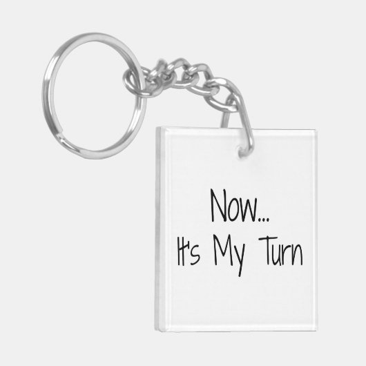"Jetzt... Es ist meine Umdrehung"-Formulierung Schlüsselanhänger (Vorderseite links)