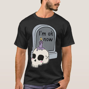 Jetzt geht's mir gut Grabstein T-Shirt