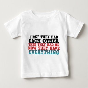 Jetzt haben sie alles Baby T - Shirt