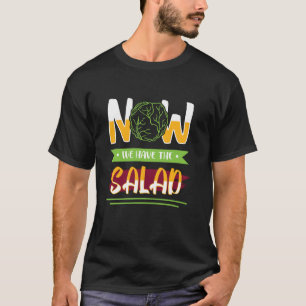 Jetzt haben wir den Salat Denglisch Sprüche presen T-Shirt