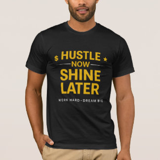 Jetzt hart arbeiten, später glänzen – Hart arbeite T-Shirt