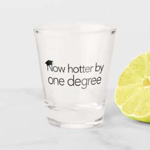 Jetzt heißer durch ein Degree - Shot Glass Schnapsglas