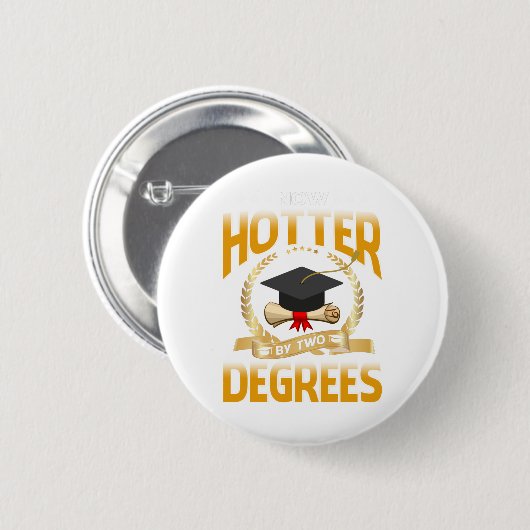 Jetzt heißer durch zwei Grad Bachelor Master Docto Button (Vorne & Hinten)