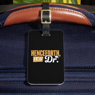 Jetzt ist es Dr. Doktorand Doktorat Doktortitel Gepäckanhänger