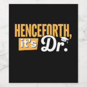 Jetzt ist es Dr. Doktorand Doktorat Doktortitel Weinetikett (Einzelnes Label)