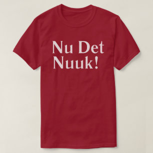 Jetzt ist es Nuuk T-Shirt