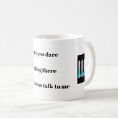 Jetzt können Sie mit mir reden - Funny Coffee Tass Kaffeetasse (VorderseiteRechts)