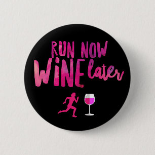 Jetzt laufen, später Wein Standard, 2¼ Zoll runder Button
