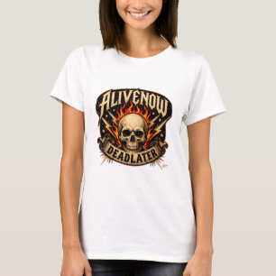 Jetzt lebendig später tot T-Shirt