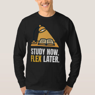 Jetzt lernen, später flexen - Motivationszitat für T-Shirt