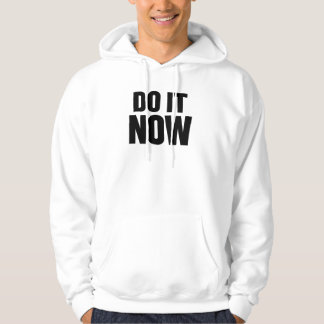 Jetzt-machen-Motivations-Zitat-T-Shirt Inspirieren Hoodie