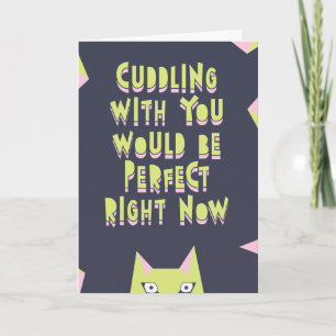 Jetzt mit dir zu kuscheln wäre perfekt, Liebling Karte
