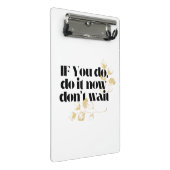 "Jetzt Motivierend Zitat machen - Fett Gold Inspir Mini Klemmbrett (Schrägansicht)