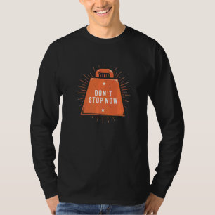 Jetzt nicht aufhören, Motivierend Zitat-Gymnastik  T-Shirt