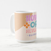 Jetzt oder nie - Inspiration-Zitat zurückrufen Kaffeetasse (Vorderseite Links)