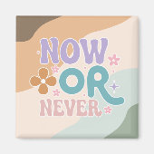 Jetzt oder nie | Inspirationsangebot Magnet (Vorne)