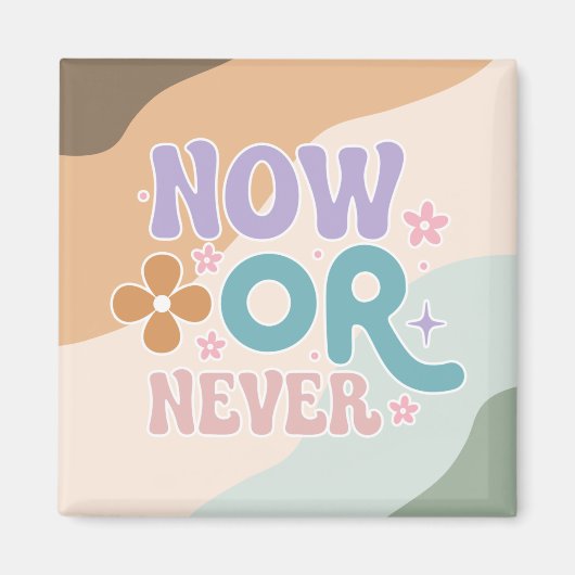 Jetzt oder nie | Inspirationsangebot Magnet (Vorne)