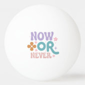 Jetzt oder nie | Inspirationsangebot Tischtennisball (Vorderseite)