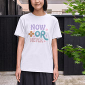 Jetzt oder nie | Inspirationsangebote T-Shirt