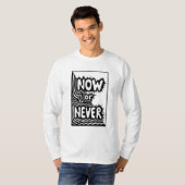 "Jetzt oder Nie" Inspirierender Slogan - Modern Fe T-Shirt (Vorne ganz)