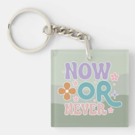 Jetzt oder nie inspirierendes Zitat Aquamarine grü Schlüsselanhänger