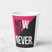 Jetzt oder nie" pappbecher (Vorderseite)