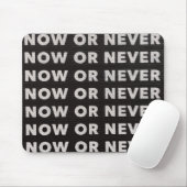 Jetzt oder nie signieren typografische Bildpreisan Mousepad (Mit Mouse)