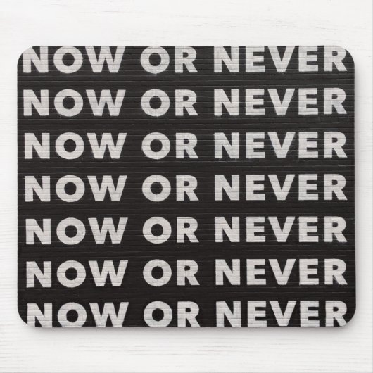 Jetzt oder nie signieren typografische Bildpreisan Mousepad (Vorne)