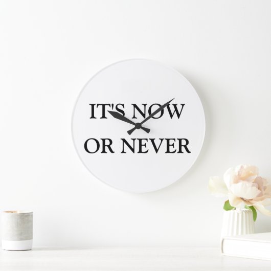 "Jetzt oder nie" Uhr (Zuhause)