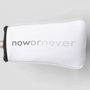 Jetzt oder nie verschwinden Zitate für Aufschieber Golf Headcover