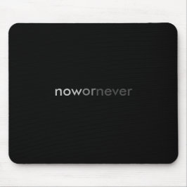 Jetzt oder nie verschwinden Zitate für Aufschieber Mousepad