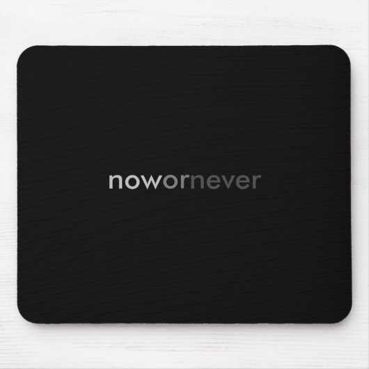 Jetzt oder nie verschwinden Zitate für Aufschieber Mousepad (Vorne)