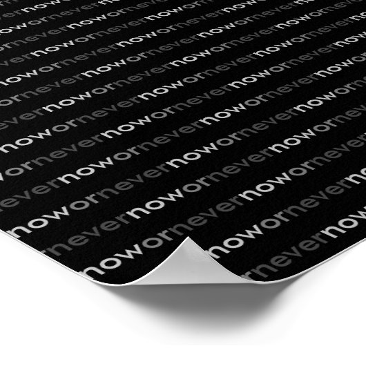 Jetzt oder nie verschwinden Zitate für Aufschieber Poster (Ecke)