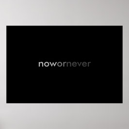 Jetzt oder nie verschwinden Zitate für Aufschieber Poster