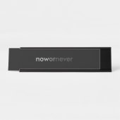 Jetzt oder nie verschwinden Zitate für Aufschieber Schreibtischnamensplakette (Vorderseite )