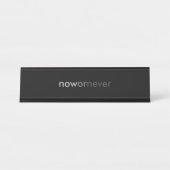 Jetzt oder nie verschwinden Zitate für Aufschieber Schreibtischnamensplakette (Vorderseite )