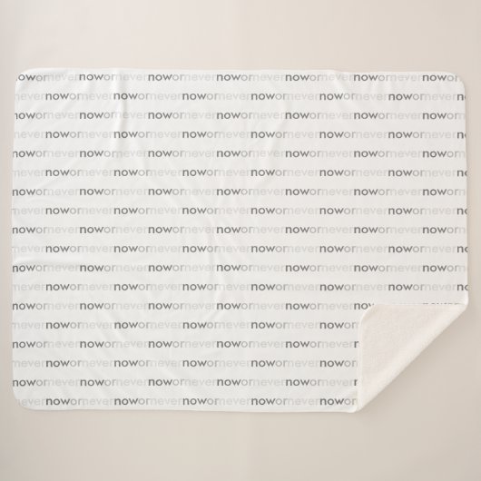 Jetzt oder nie verschwinden Zitate für Aufschieber Sherpadecke (Vorderseite (Horizontal))