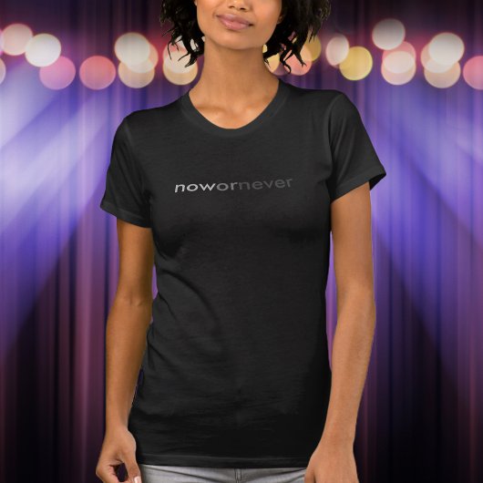 Jetzt oder nie verschwinden Zitate für Aufschieber T-Shirt