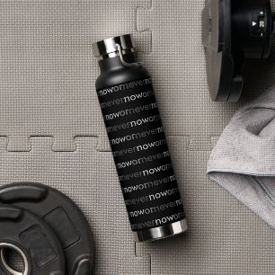 Jetzt oder nie verschwinden Zitate für Aufschieber Trinkflasche