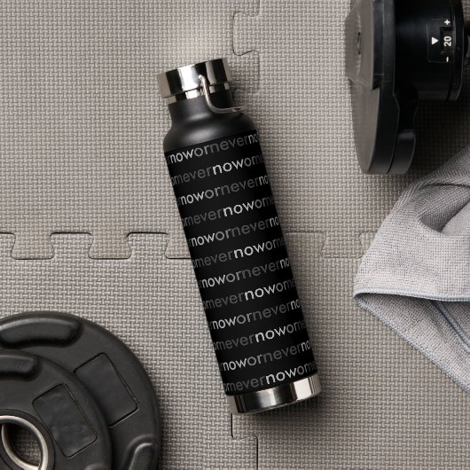 Jetzt oder nie verschwinden Zitate für Aufschieber Trinkflasche (Fitnessstudio)