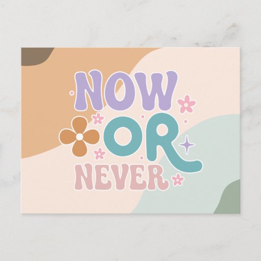 Jetzt oder nie | Zitatkarte Postkarte (Vorderseite)