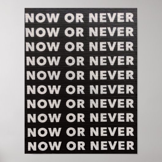 JETZT ODER NIEMALS SCHWARZ UND WEISS POSTER (Vorne)