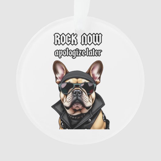 Jetzt Rock, entschuldigen Sie sich später Ornament (Vorderseite)