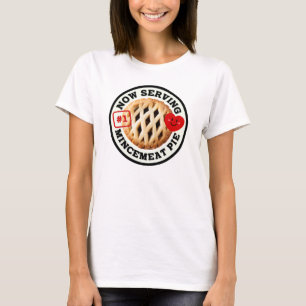Jetzt Servieren von Mincemeat Pie T-Shirt