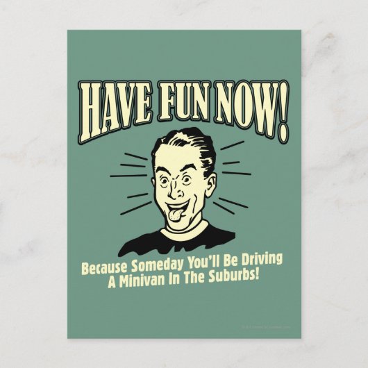 Jetzt Spaß haben: Minivan fahren Vororte Postkarte (Vorderseite)