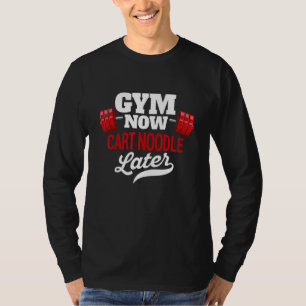 Jetzt trainieren, später Nudeln, lustiger Workout- T-Shirt