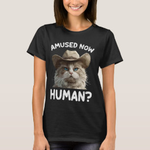 JETZT VERSPÜRTE persische Katze, MENSCHLICHE Funny T-Shirt