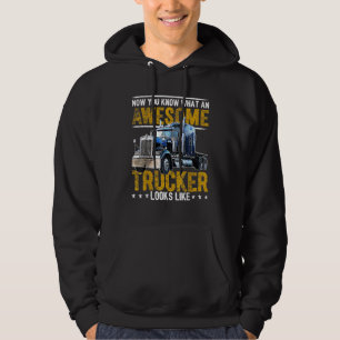 Jetzt weißt du, was ein großartiger Lastwagenfahre Hoodie